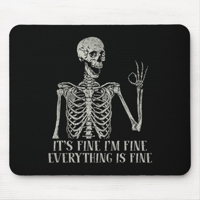 Skull Halloween Costume It's Fine Im Fine Skeleton Mouse Pad (Front)