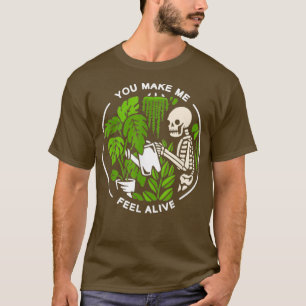 Skull Halloween You Make Me Feel Alive Gift For Me T-Shirt