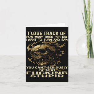 Skull I Lose Track Of How Many Times Per Day I Wan Card