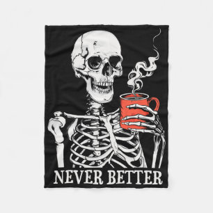 Skull Never Better Skeleton Drinking Coffee Hallow Fleece Blanket