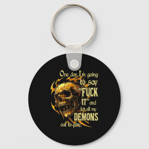 Skull One Day I'm Going To Say For It And Let All Keychain