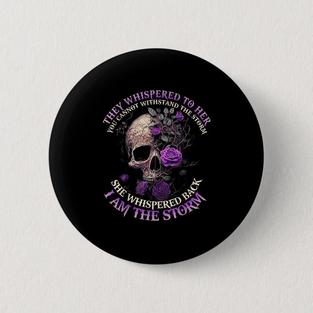 Skull They Whispered To Her You Can't With Stand T 2 Inch Round Button (Front)