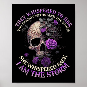 Skull They Whispered To Her You Can't With Stand T Poster