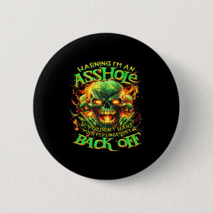 Skull Warning I'm An-if You Don't Want Your Feelin 2 Inch Round Button