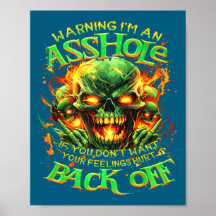 Skull Warning I'm An-if You Don't Want Your Feelin Poster