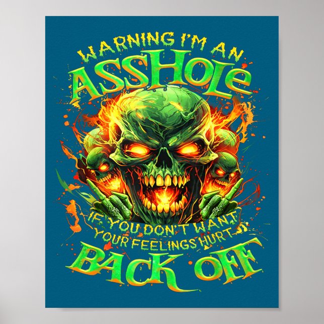 Skull Warning I'm An-if You Don't Want Your Feelin Poster (Front)