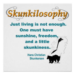 Skunkilosophy: Just Living Poster
