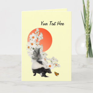 Skunks Need Time To Smell Flowers Too! Card