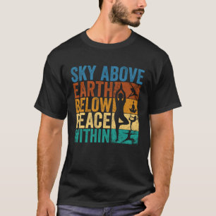 Sky Above Earth Below Peace Within Meditation Yog T-Shirt