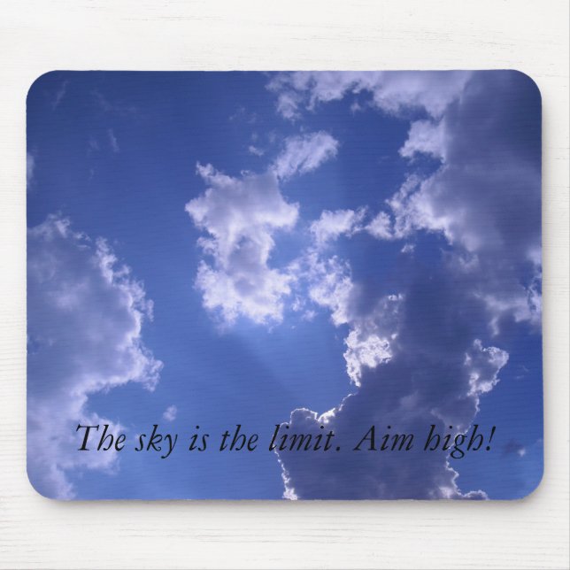 sky is the limit. Aim high! Mouse Pad (Front)