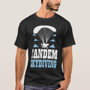 Skydive Parachute Parachutist Skydiver Tandem Skyd T-Shirt