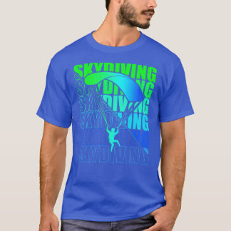 Skydive parachutist parachute skydiver gift idea s T-Shirt