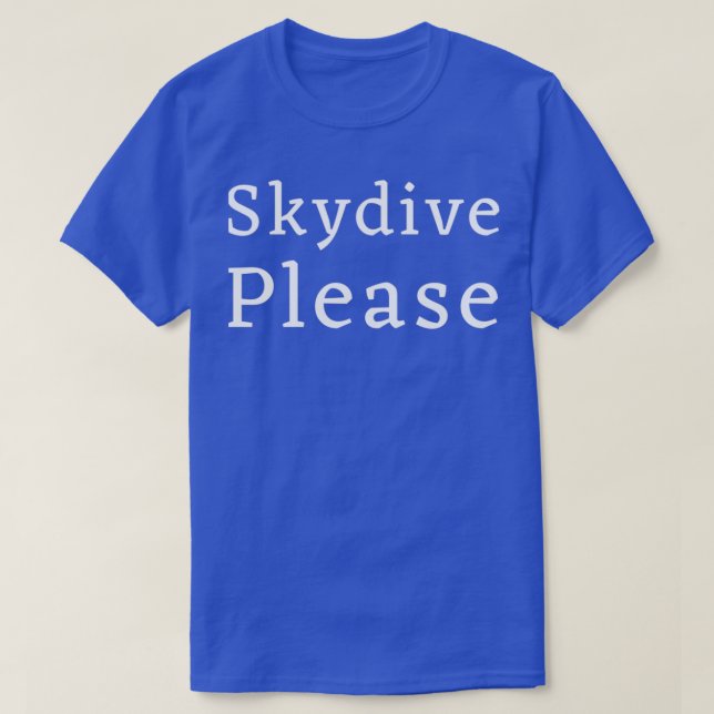 Skydive Please T-Shirt (Design Front)