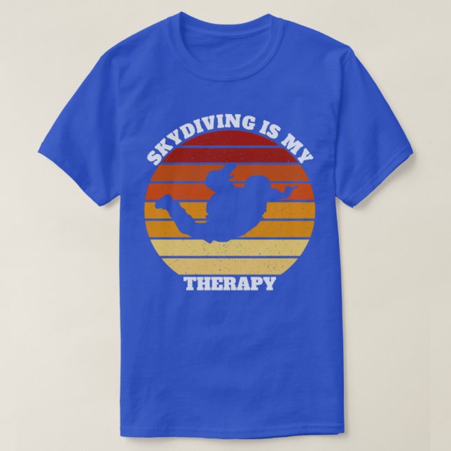 Skydive Skydiving Parachuting Parachute Is My Ther T-Shirt (Design Front)