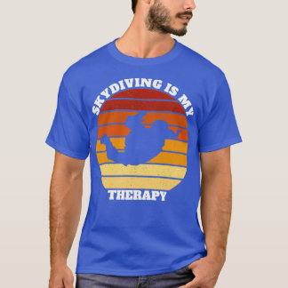 Skydive Skydiving Parachuting Parachute Is My Ther T-Shirt