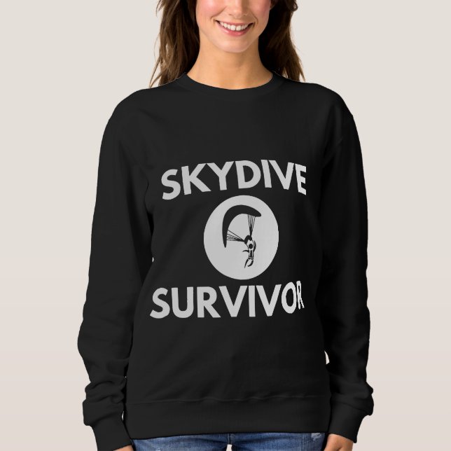 Skydive Survivor Funny Skydiving Sweatshirt (Front)