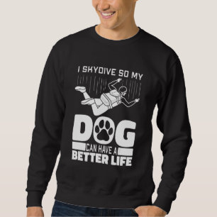 Skydiver Dog Surfing - Sky Parachuting Skydiving Sweatshirt