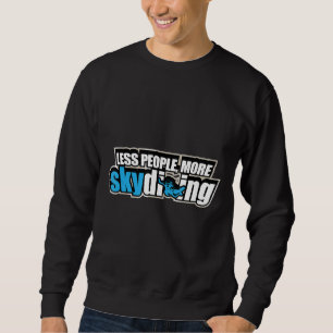 Skydiver Funny Skydiving Shirt Less People More Sk