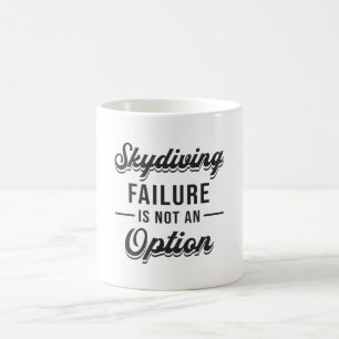 Skydiver Skydiving Failure Is Not An Option Cool Coffee Mug