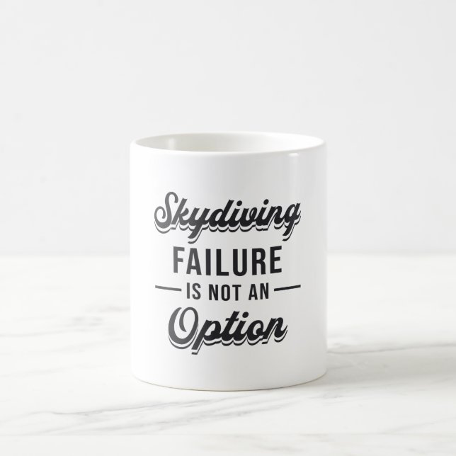Skydiver Skydiving Failure Is Not An Option Cool Coffee Mug (Center)