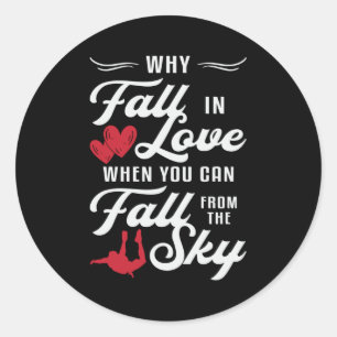Skydiver When You Can Fall From The Sky Skydive Classic Round Sticker