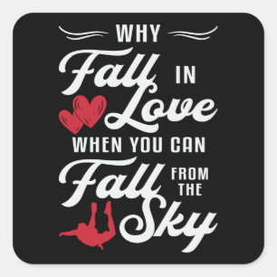 Skydiver When You Can Fall From The Sky Skydive Square Sticker
