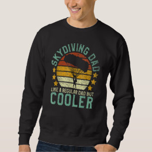 Skydiving Dad  Parachuting Skydiver Father's Day Sweatshirt