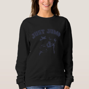 Skydiving from a Plane Just Jump Sweatshirt