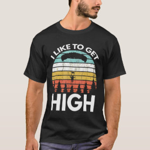 Skydiving I Like To Get High Funny Parachuting Sky T-Shirt