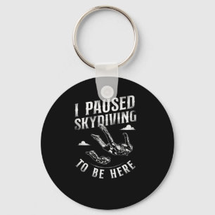 Skydiving I Paused Skydiving To Be Here Vintage Keychain