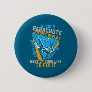 Skydiving If Your Parachute Doesnt Deploy Dont 2 Inch Round Button