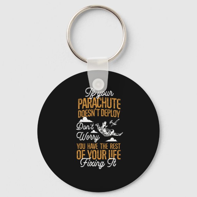 Skydiving If Your Parachute Doesn'T Deploy Don'T W Keychain (Front)