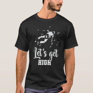 Skydiving Let's get High T-Shirt