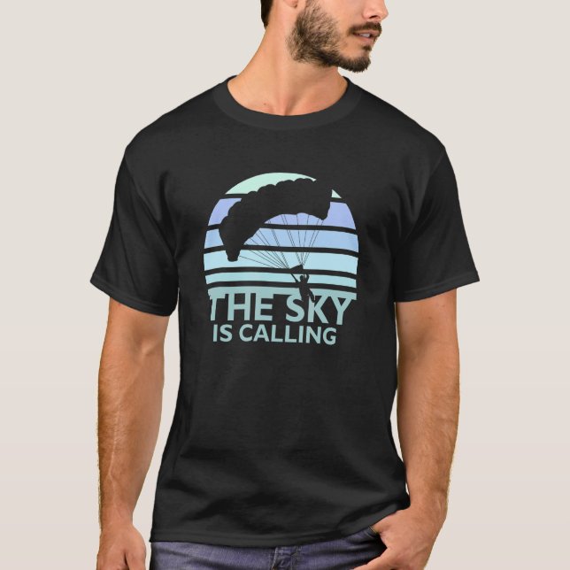 Skydiving Outfit Sky Diving Skydiver The Sky is ca T-Shirt (Front)