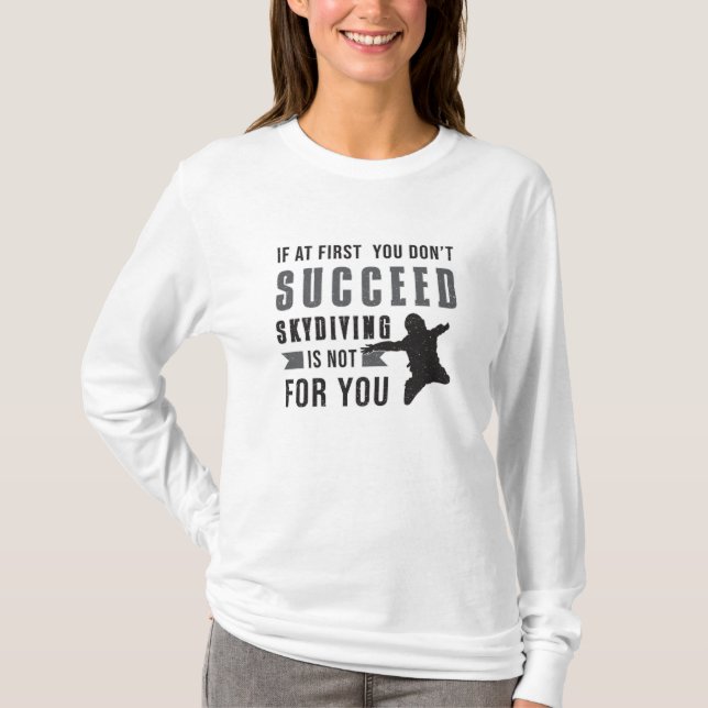 Skydiving Parachuting Skydiver Funny Gift Idea T-Shirt (Front)