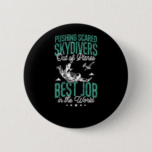 Skydiving Pushing Scared Skydivers Out Of Planes B 2 Inch Round Button