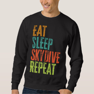 Skydiving Retro Eat Sleep Skydive Repeat Sky Dive  Sweatshirt
