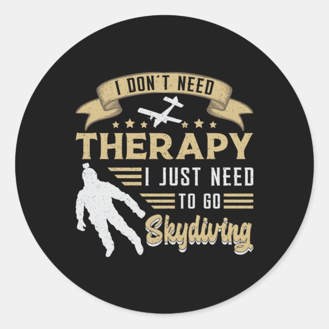 Skydiving Skydiver Therapy Parachuting Funny Gift Classic Round Sticker (Front)