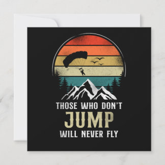 Skydiving Those Who Don'T Jump Will Never Fly Para Invitation