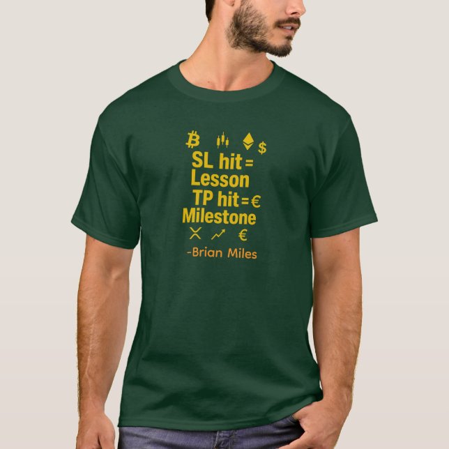 SL Hit Lesson, TP Hit Milestone Crypto T-Shirt (Front)