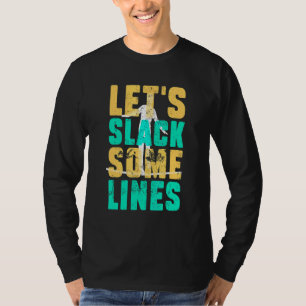 Slackline Slacklining Slackliner Balance Tricklini T-Shirt