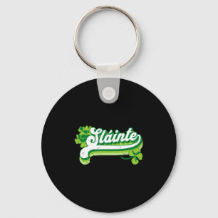 Slainte St Patricks Day Cheers Good Health Fun Dri Keychain