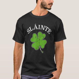 Slainte with green shamrock clover for St Patricks T-Shirt