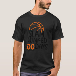 Slam Dunked 100 Days Basketball Player Coach Stude T-Shirt
