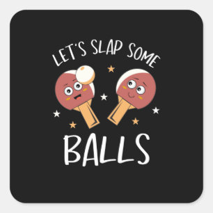 Slap Some Balls Table Tennis Balls Ping Pong Game Square Sticker