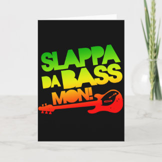 Slappa Da Bass Mon! Card