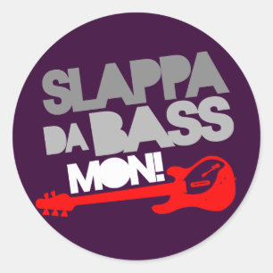 Slappa Da Bass Mon! Classic Round Sticker