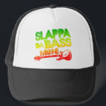 Slappa Da Bass Mon! Trucker Hat<br><div class="desc">Slappa Da Bass Mon! Quote from I Love You Man.</div>