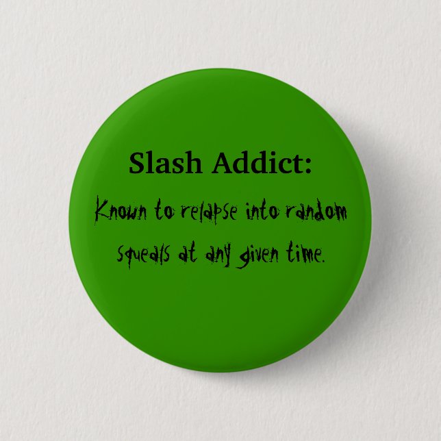 Slash Addict 2 Inch Round Button (Front)