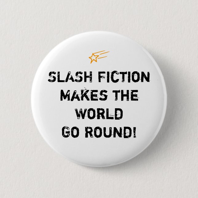 Slash Fiction Saying Button (Front)